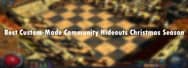 Best Custom-Made Community Hideouts Christmas Season