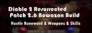 Diablo 2 Resurrected Patch 2.6 Bowazon Build: Hustle Runeword & Weapons & Skills