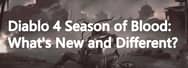 Diablo 4 Season of Blood: What's New and Different?