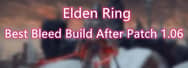 Elden Ring Guide: Best Bleed Build After Patch 1.06
