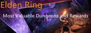 Elden Ring Guide: Most Valuable Dungeons and Rewards