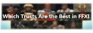 FFXI Trust Guide: Which Ones Are the Best – for Tank, Healer, and Support