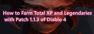 How to Farm Total XP and Legendaries with Patch 1.1.3 of Diablo 4