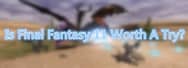 Is Final Fantasy 11 Worth A Try?