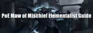 PoE Maw of Mischief Elementalist Guide 