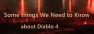 Some Things We Need to Know about Diablo 4