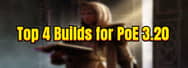 Top 4 Builds for PoE 3.20 – The Forbidden Sanctum
