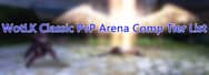 WoW WotLK Classic Guide – PvP Arena Comp Tier List