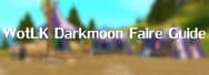 A Complete Guide to Darkmoon Faire in WoW WotLK Classic