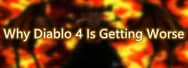 Why Diablo 4 Is Getting Worse
