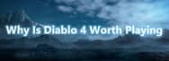 Why Is Diablo 4 Worth Playing
