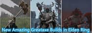 New Amazing Greataxe Builds in Elden Ring