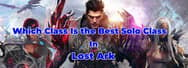 Lost Ark Guide: Which Class Is The Best Solo Class