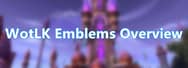 WoW Classic WotLK Emblems Overview