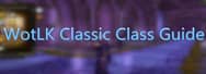 WotLK Classic Class Guide - The Best Class and How to Pick It