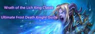 Wrath of the Lich King Classic: Ultimate Frost Death Knight Guide