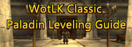 WotLK Classic Paladin Leveling Guide