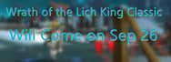 Wrath of the Lich King Classic Will Come on Sep 26