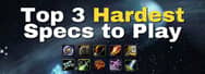 WoW Classic WotLK Class Guide - Top 3 Hardest Specs to Play 