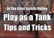 Tips and Tricks for Playing as a Tank in ESO