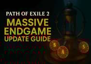 PoE 2 Massive Endgame Update Guide