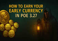 How to Earn Your Early Currency in PoE 3.27
