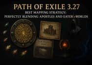 Path of Exile 3.27 Best Mapping Strategy: Perfectly Blending Apostles and Eater of Worlds