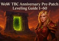 WoW TBC Anniversary Pre-Patch Leveling Guide 1–60: Best Methods & Fast Zones