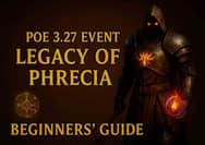 PoE 3.27 Event – Legacy of Phrecia Beginners' Guide