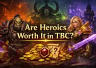 Are Heroics Worth It in TBC Anniversary? Gold Cost vs Real Value