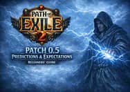 PoE 2 Patch 0.5 Beginners’ Guide - Predictions & Expectations for the Next Major Update