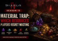 Diablo 4 Season 13 Material Trap: Which Resources Players Regret Wasting