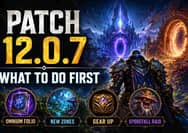 WoW Patch 12.0.7: What to Do First and How to Progress Efficiently