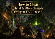 How to Clear Hyjal & Black Temple Easily in TBC Phase 3