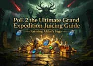 PoE 2 the Ultimate Grand Expedition Juicing Guide — Farming Aldur’s Saga