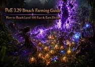 PoE 3.29 Breach Farming Guide: How to Reach Level 100 Fast & Earn Divines