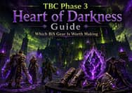 TBC Phase 3 Heart of Darkness Guide: Which BiS Gear Is Worth Making