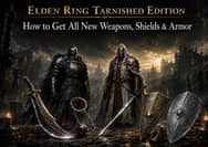How to Get All New Weapons, Shields & Armor in Elden Ring Tarnished Edition