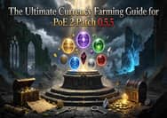 The Ultimate Currency Farming Guide for PoE 2 Patch 0.5.5