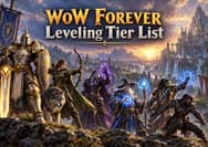 WoW Forever Leveling Tier List: Fastest & Easiest Classes