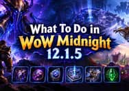 What To Do in WoW Midnight 12.1.5