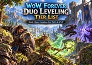 WoW Forever Duo Leveling Tier List: Best Class Combos for PvE & PvP