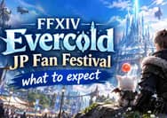 FFXIV Evercold JP Fan Festival: Expected Reveals, Release Date, Gear Changes, and More