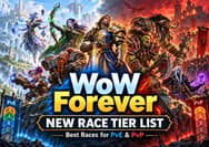 WoW Forever New Race Tier List: Best Launch Races for PvE, PvP & Leveling