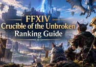 FFXIV Crucible of the Unbroken Ranking Guide: How to Score Higher