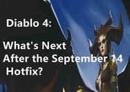 Diablo 4: What's Next After the September 14 Hotfix?