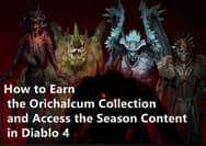 How to Earn the Orichalcum Collection and Access the Season Content in Diablo 4