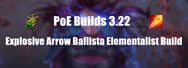 PoE Builds 3.22: Explosive Arrow Ballista Elementalist Build