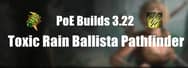 PoE Builds 3.22: Toxic Rain Ballista Pathfinder Build