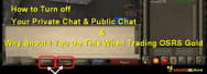 Why You Should Turn off Your Private Chat and Public Chat When Trading OSRS Gold